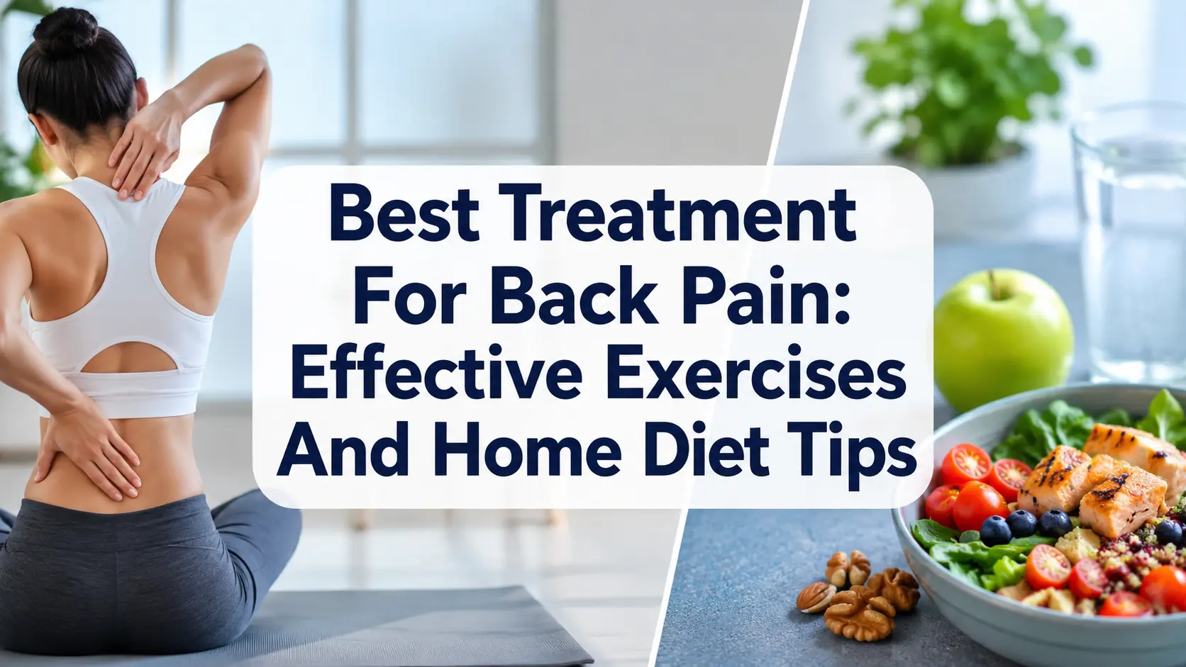 Best Treatment For Back Pain: Effective Exercises And Home Diet Tips